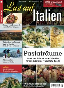 Lust auf Italien 1/2016: Pasta Träume, Winterzauber, Latium, Weinanbau im Piemont